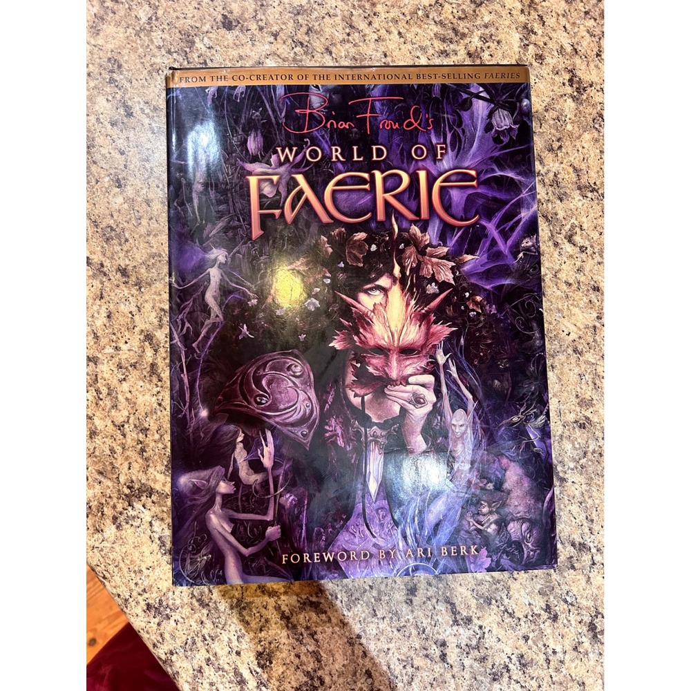 Brian Froud World of Faerie Hardcover Book 2007 Fantasy Art Folklore Illustrat